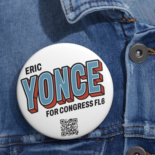Campaign Pin Button — “Eric Yonce for Congress FL6” Political Button with QR Code