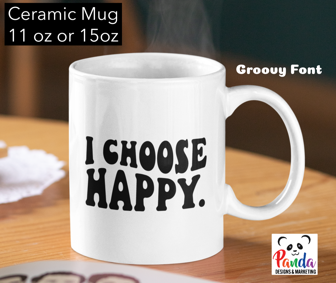 I CHOOSE HAPPY. Ceramic Mug (multiple sizes)