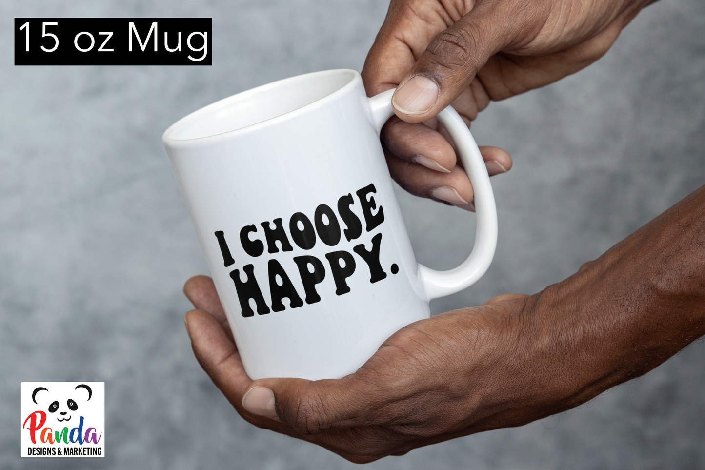 I CHOOSE HAPPY. Ceramic Mug (multiple sizes)