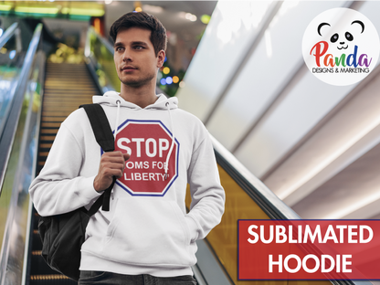 Premium Sublimated Hoodie - Stop Moms for "Liberty"