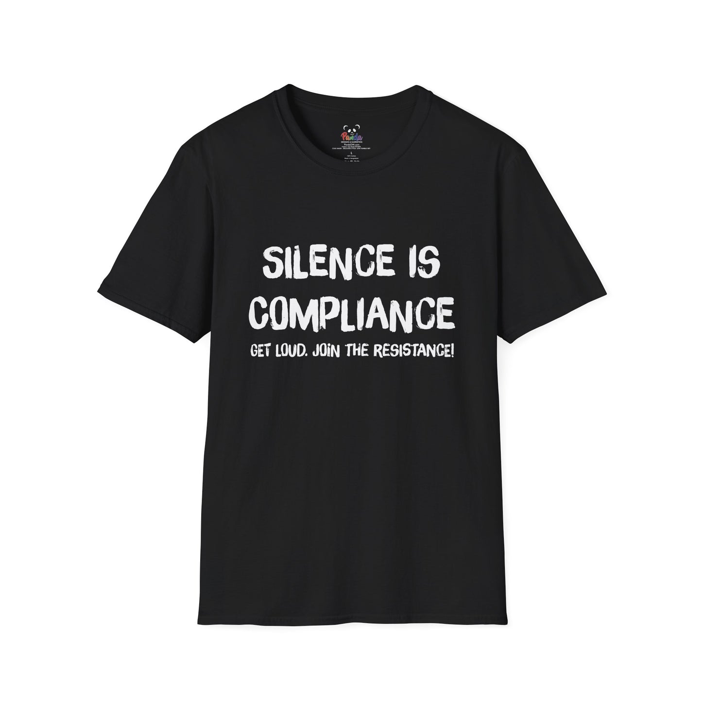 Silence Is Compliance T-Shirt — “Get Loud, Join the Resistance” Protest Tee