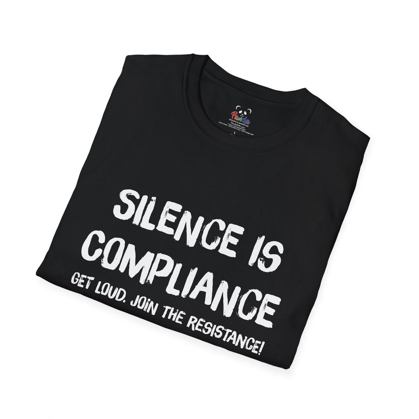 Silence Is Compliance T-Shirt — “Get Loud, Join the Resistance” Protest Tee