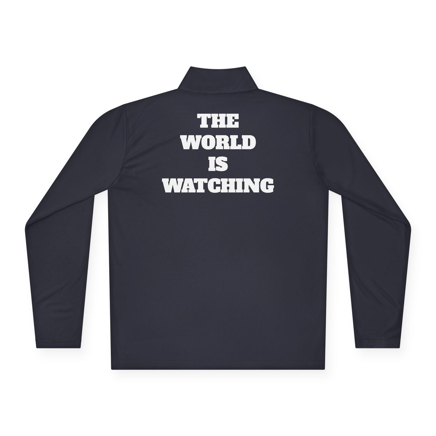 'Be Good. The World is Watching Quarter-Zip Pullover — 'The World Is Watching'