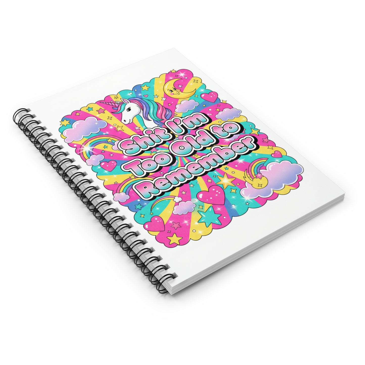 Funny Unicorn Spiral Notebook — “Shit I’m Too Old to Remember” Ruled Journal