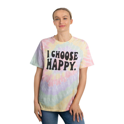 I Choose Happy Tie-Dye Tees