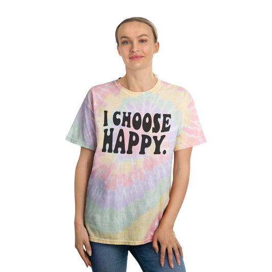 I Choose Happy Tie-Dye Tees