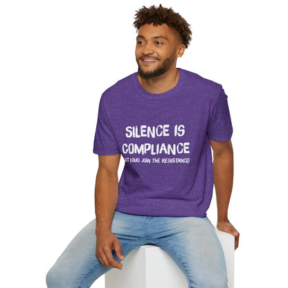 Silence Is Compliance T-Shirt — “Get Loud, Join the Resistance” Protest Tee