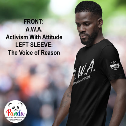 AWA - Activism with Attitude Shirts All Styles: Unisex or Ladies, Short or Long Sleeve