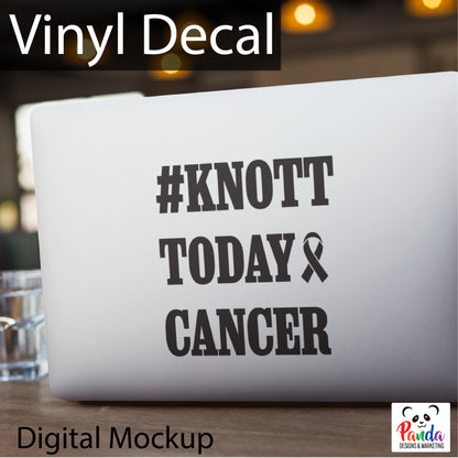 Knott Today Cancer Vinyl Decal Sticker