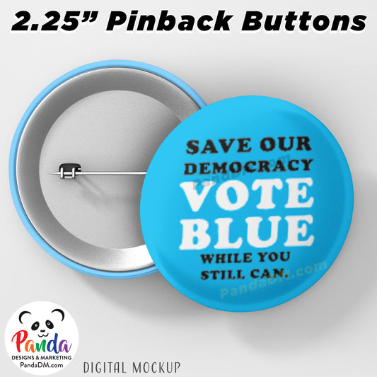 Save Our Democracy, Vote Blue while you still can Finback Button