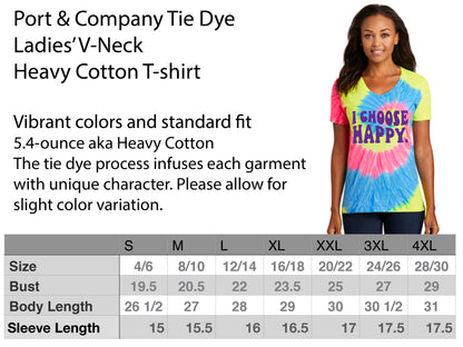 I Choose Happy. Tie Dye Short Sleeve T-shirt (Unisex or Ladies V-Neck)