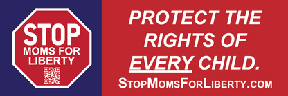 Banner STOP Moms for Liberty - Protect the Rights of Every Child