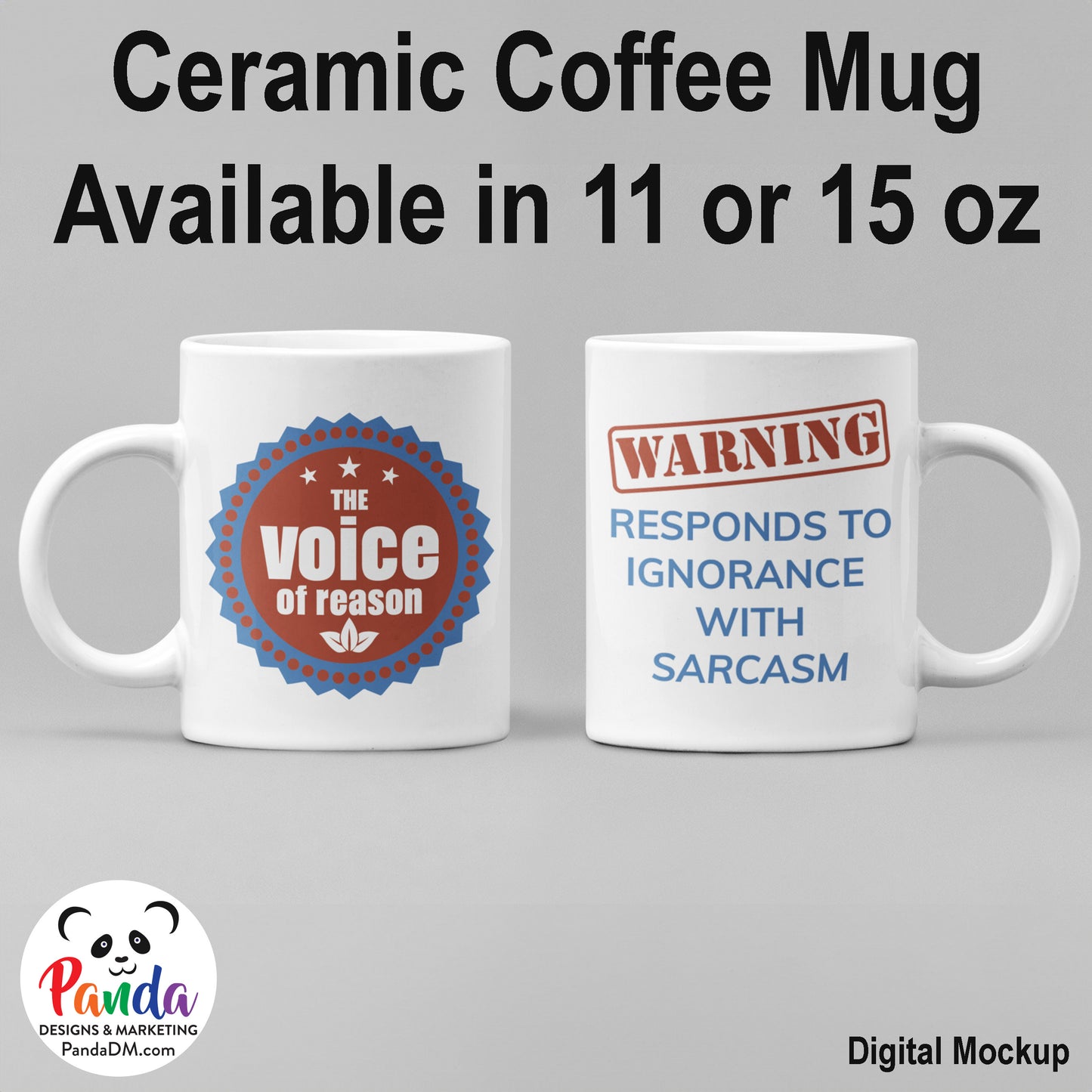 Warning: Responds to Ignorance with Sarcasm Coffee Mugs - 11 or 15 oz Ceramic Mug