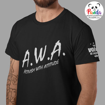 AWA - Activism with Attitude Shirts All Styles: Unisex or Ladies, Short or Long Sleeve