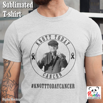 Knott Today Cancer Sublimated T-shirts (Short Sleeve or Long Sleeve)
