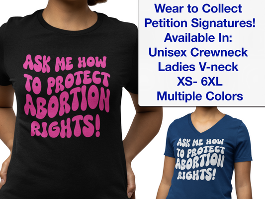 Ask Me How To Protect Abortion Rights T-shirt