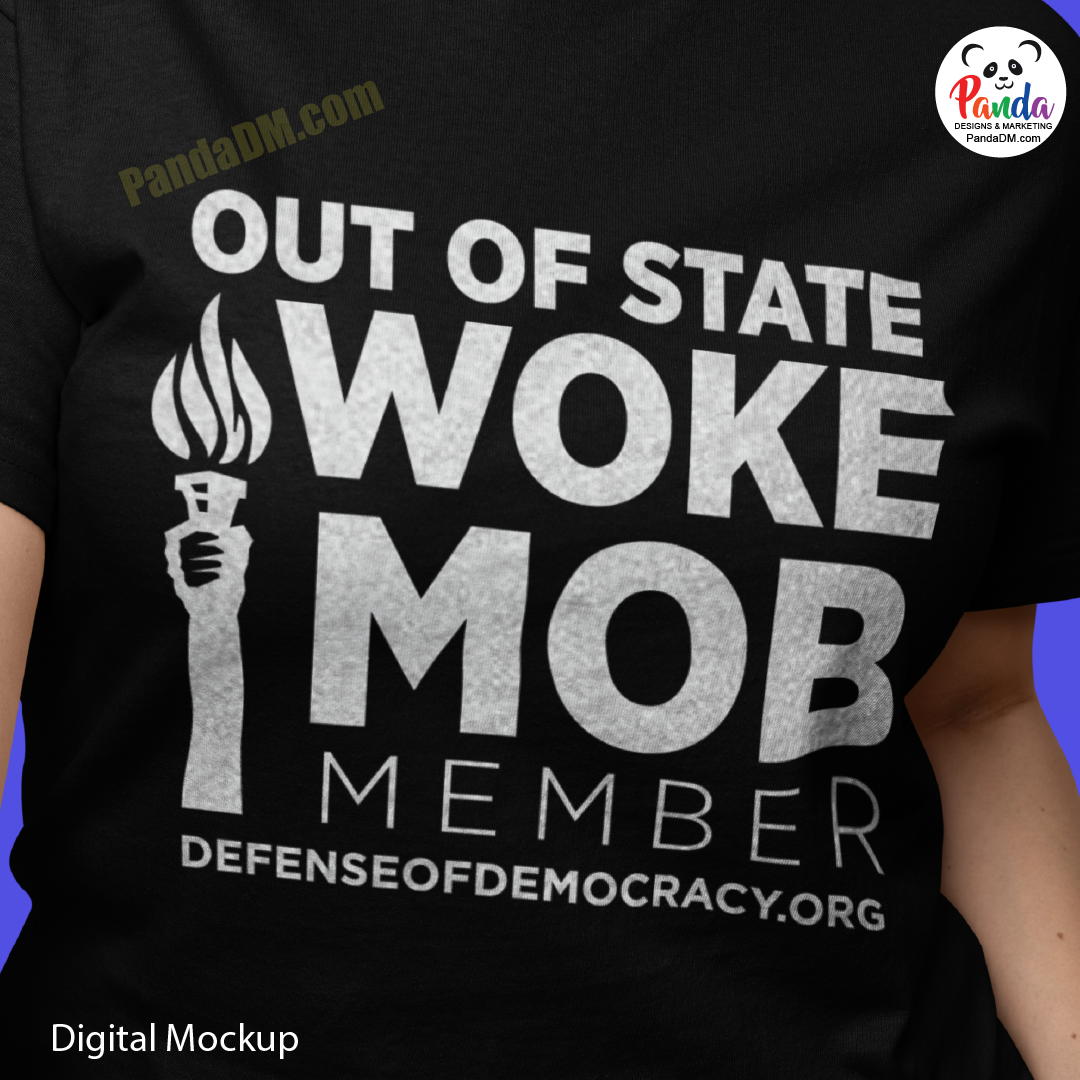 Out of State Woke Mob Member - Defense of Democracy "Insult" T-shirt