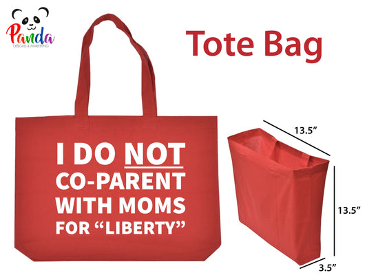 I do NOT co-parent with Moms for Liberty Tote Bag.