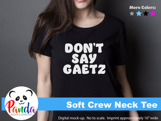 Don't Say Gaetz T-shirt