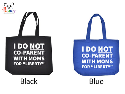 I do NOT co-parent with Moms for Liberty Tote Bag.