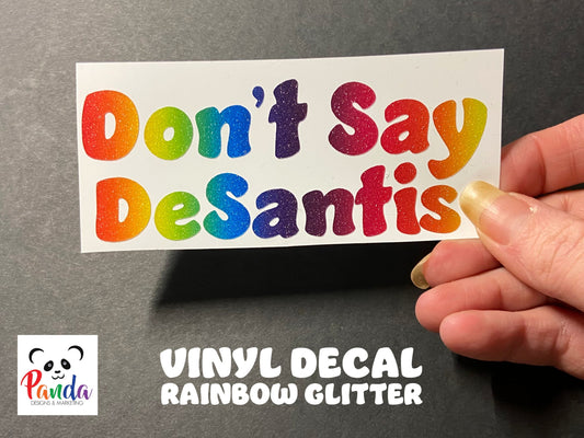 Don't Say DeSantis Vinyl Decal Sticker