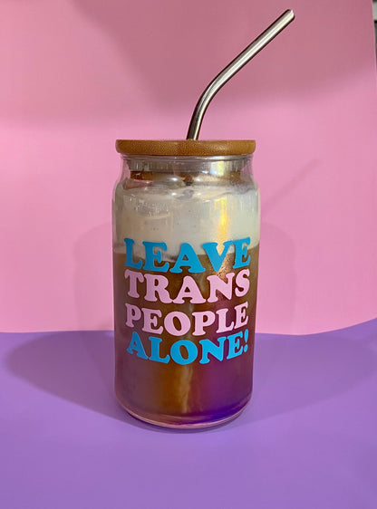 Leave Trans People Alone 16 oz Iridescent Glass Tumbler