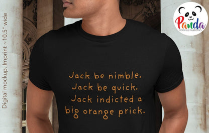 Jack be nimble, Jack be quick, Jack indicted a big orange… T-shirt (Unisex crew or ladies v-neck)