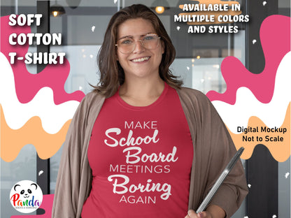 Make School Board Meetings Boring Again T-shirt=